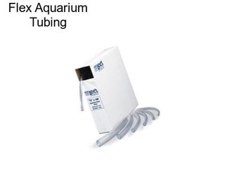 Flex Aquarium Tubing