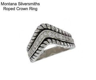 Montana Silversmiths Roped Crown Ring