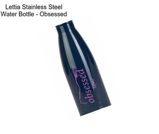 Lettia Stainless Steel Water Bottle - Obsessed