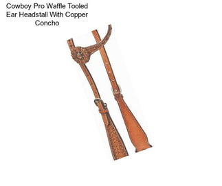 Cowboy Pro Waffle Tooled Ear Headstall With Copper Concho