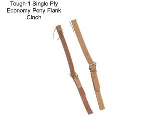 Tough-1 Single Ply Economy Pony Flank Cinch