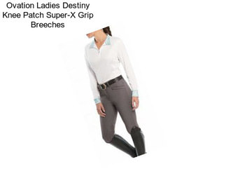 Ovation Ladies Destiny Knee Patch Super-X Grip Breeches