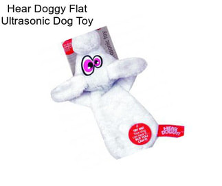 Hear Doggy Flat Ultrasonic Dog Toy