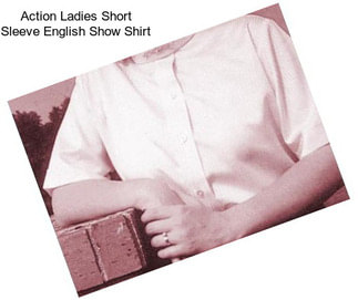 Action Ladies Short Sleeve English Show Shirt