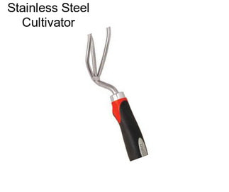 Stainless Steel Cultivator