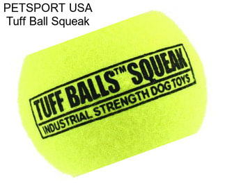 PETSPORT USA Tuff Ball Squeak