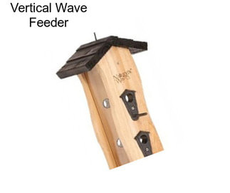 Vertical Wave Feeder