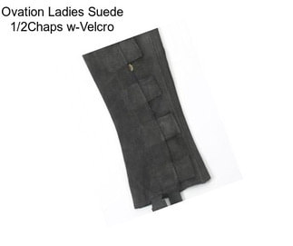 Ovation Ladies Suede 1/2Chaps w-Velcro
