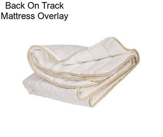 Back On Track Mattress Overlay