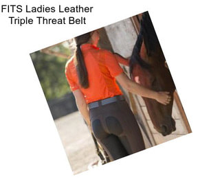 FITS Ladies Leather Triple Threat Belt