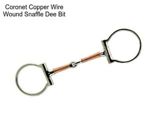 Coronet Copper Wire Wound Snaffle Dee Bit