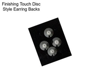 Finishing Touch Disc Style Earring Backs