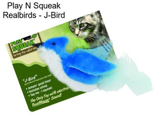 Play N Squeak Realbirds - J-Bird