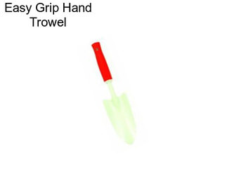 Easy Grip Hand Trowel