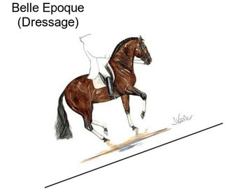 Belle Epoque (Dressage)