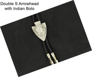 Double S Arrowhead with Indian Bolo