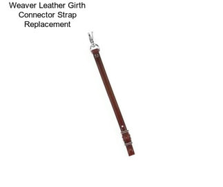 Weaver Leather Girth Connector Strap Replacement