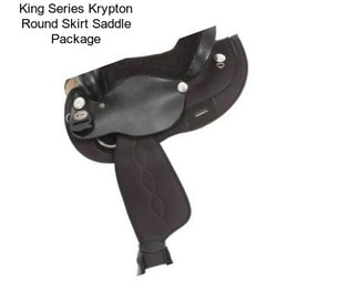 King Series Krypton Round Skirt Saddle Package