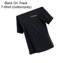 Back On Track T-Shirt (cotton/poly)