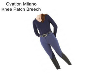 Ovation Milano Knee Patch Breech