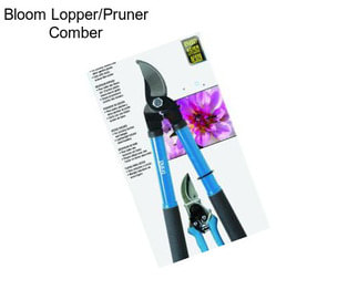 Bloom Lopper/Pruner Comber