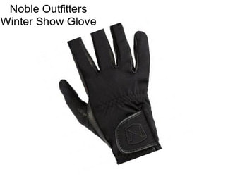 Noble Outfitters Winter Show Glove
