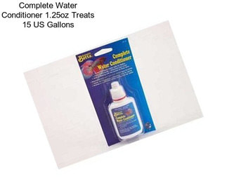 Complete Water Conditioner 1.25oz Treats 15 US Gallons