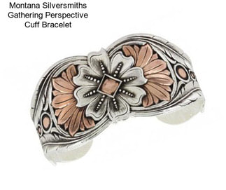 Montana Silversmiths Gathering Perspective Cuff Bracelet