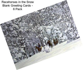 Racehorses in the Snow Blank Greeting Cards - 6 Pack