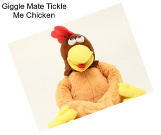 Giggle Mate Tickle Me Chicken