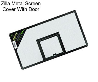 Zilla Metal Screen Cover With Door