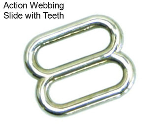 Action Webbing Slide with Teeth