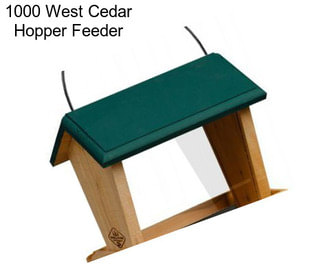 1000 West Cedar Hopper Feeder