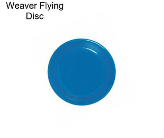 Weaver Flying Disc