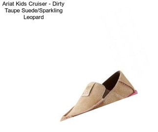 Ariat Kids Cruiser - Dirty Taupe Suede/Sparkling Leopard