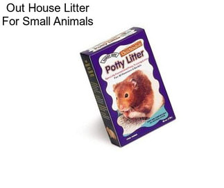 Out House Litter For Small Animals