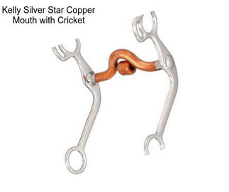 Kelly Silver Star Copper Mouth with Cricket