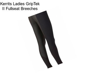 Kerrits Ladies GripTek II Fullseat Breeches