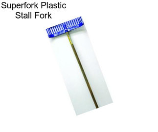 Superfork Plastic Stall Fork