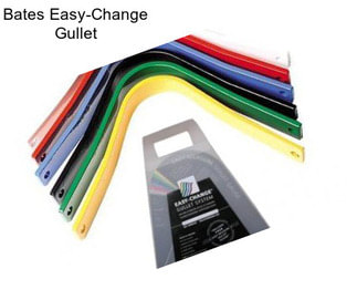 Bates Easy-Change Gullet