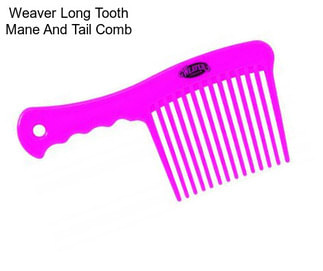 Weaver Long Tooth Mane And Tail Comb