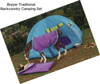 Breyer Traditional Backcountry Camping Set
