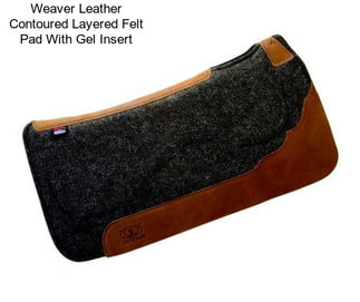 Weaver Leather Contoured Layered Felt Pad With Gel Insert