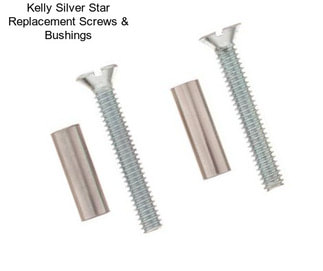 Kelly Silver Star Replacement Screws & Bushings