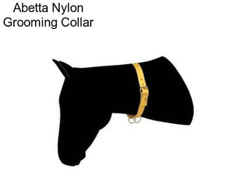 Abetta Nylon Grooming Collar