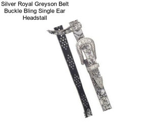 Silver Royal Greyson Belt Buckle Bling Single Ear Headstall