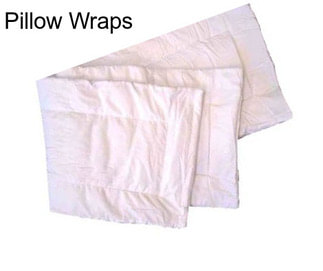 Pillow Wraps