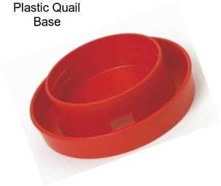 Plastic Quail Base