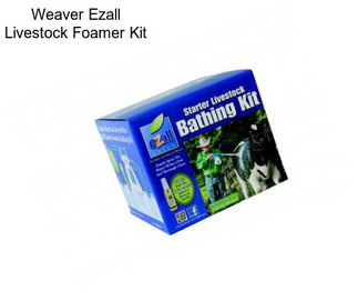 Weaver Ezall Livestock Foamer Kit