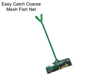 Easy Catch Coarse Mesh Fish Net